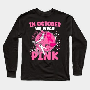 In October We Wear Pink Witch Breast Cancer Awareness Long Sleeve T-Shirt